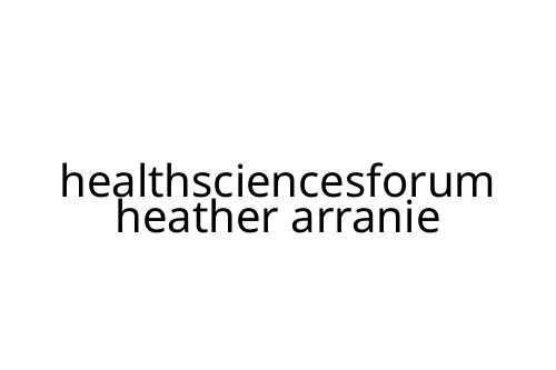 healthsciencesforum_heather_arranie